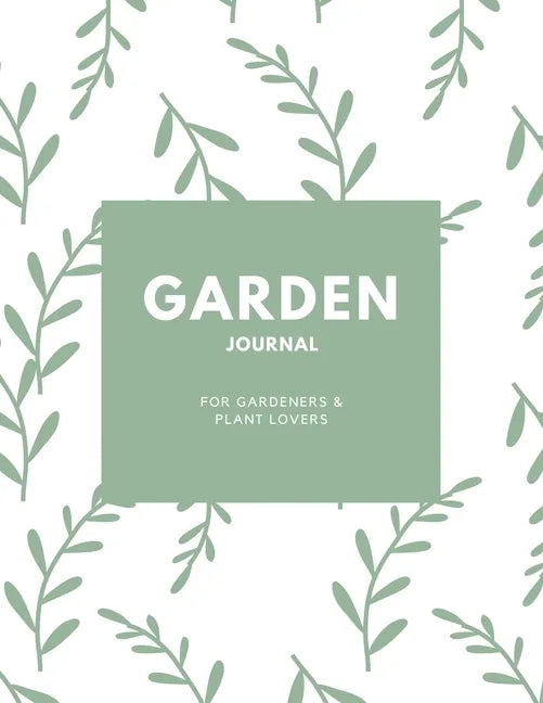 Garden Journal: Gardening Planner, Gardeners Gift, Can Keep Track Of Plant Record Pages, Notes, Book, Planning Notebook, Log - Paperback
