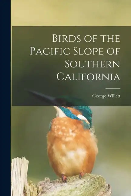 Birds of the Pacific Slope of Southern California - Paperback