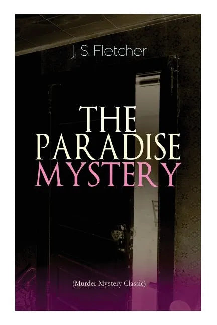 THE PARADISE MYSTERY (Murder Mystery Classic): British Crime Thriller - Paperback