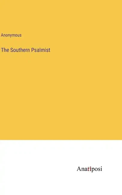 The Southern Psalmist - Hardcover