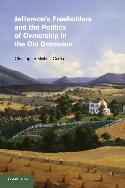 Jefferson's Freeholders and the Politics of Ownership in the Old Dominion - Paperback