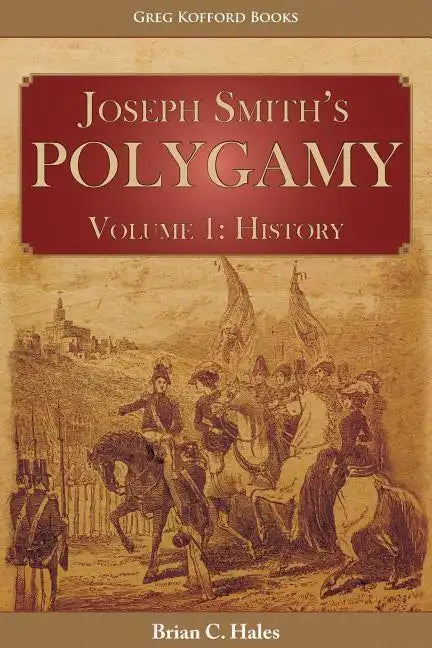 Joseph Smith's Polygamy, Volume 1: History - Paperback
