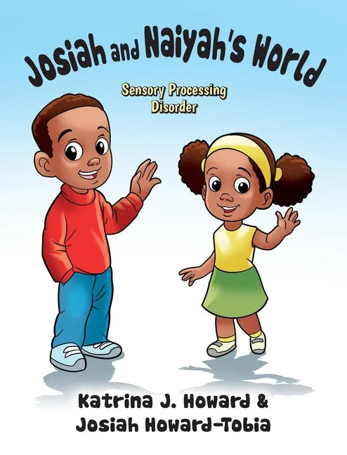 Josiah and Naiyah's World: Sensory Processing Disorder - Hardcover