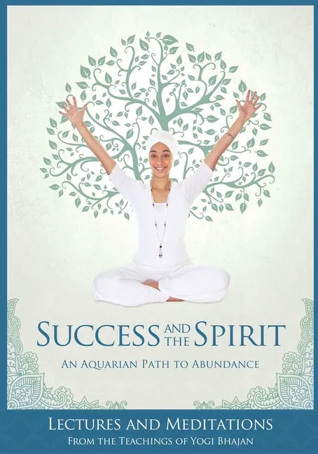 Success and The Spirit: An Aquarian Path to Abundance - Paperback