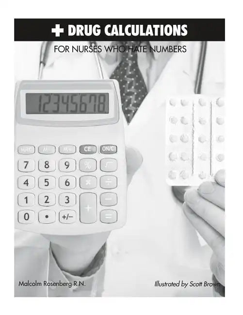 Drug Calculations for Nurses Who Hate Numbers - Paperback
