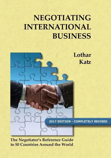Negotiating International Business: The Negotiator's Reference Guide to 50 Countries Around the World - Paperback