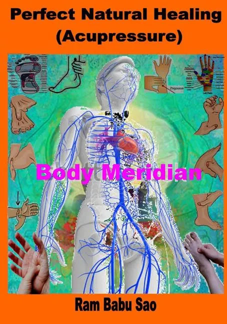 Perfect Natural Healing (Acupressure): Healthy Living in your Hand - Paperback