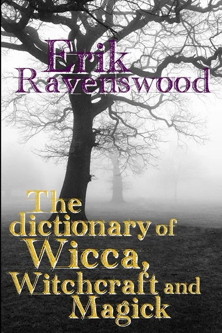 The Dictionary of Wicca, Witchcraft and Magick - Paperback