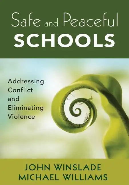 Safe and Peaceful Schools: Addressing Conflict and Eliminating Violence - Paperback