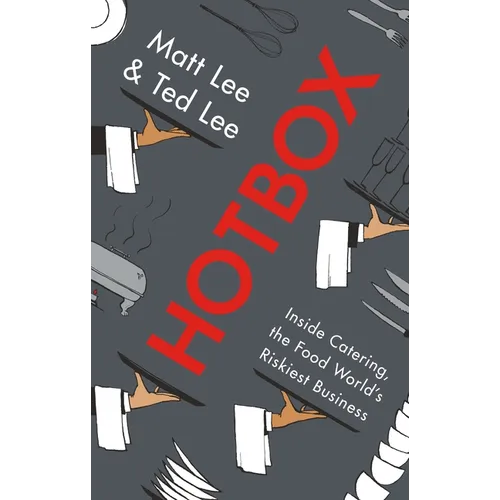 Hotbox: Inside Catering, the Food World's Riskiest Business - Paperback