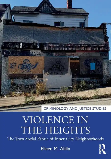Violence in the Heights: The Torn Social Fabric of Inner-City Neighborhoods - Paperback