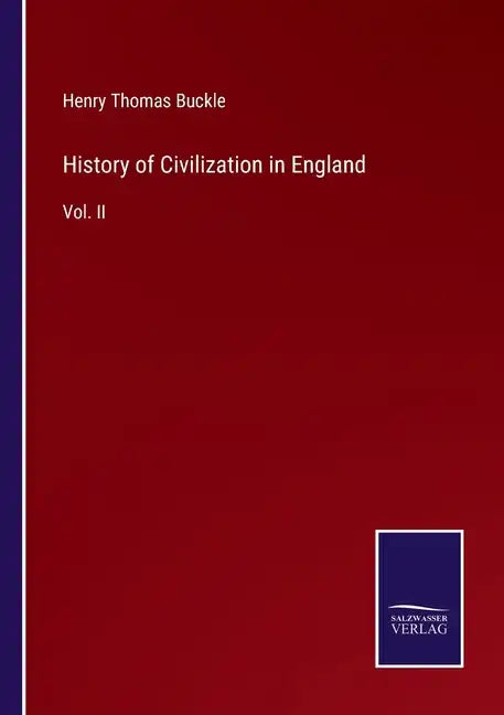 History of Civilization in England: Vol. II - Paperback