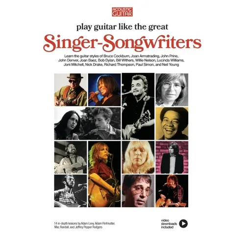 Play Guitar Like the Great Singer-Songwriters 14 In-Depth Lessons with Video Lessons - Paperback