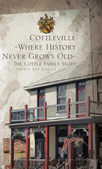 Cottleville: Where History Never Grows Old: Second Edition - Hardcover
