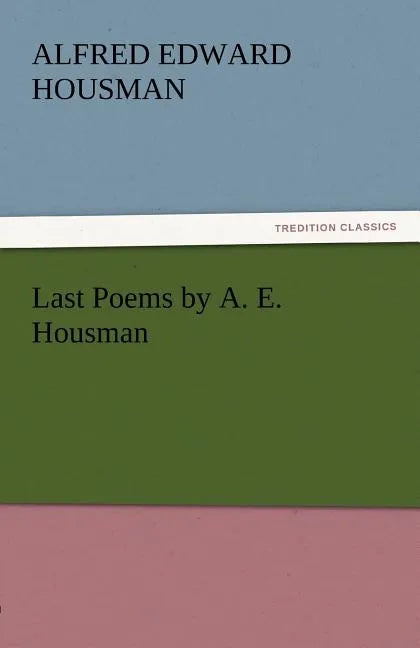 Last Poems by A. E. Housman - Paperback