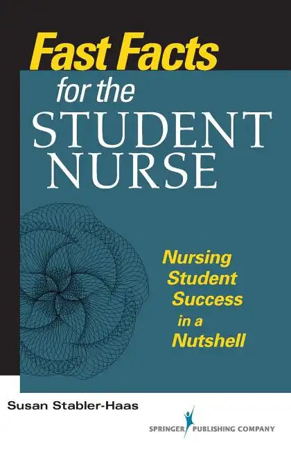 Fast Facts for the Student Nurse: Nursing Student Success in a Nutshell - Paperback