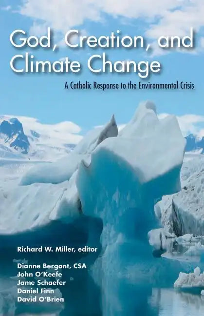 God, Creation, and Climate Change: A Catholic Response to the Environmental Crisis - Paperback