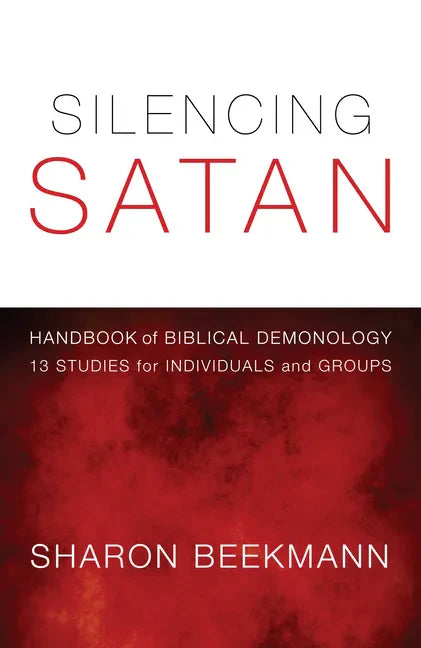 Silencing Satan: 13 Studies for Individuals and Groups: Handbook of Biblical Demonology - Hardcover