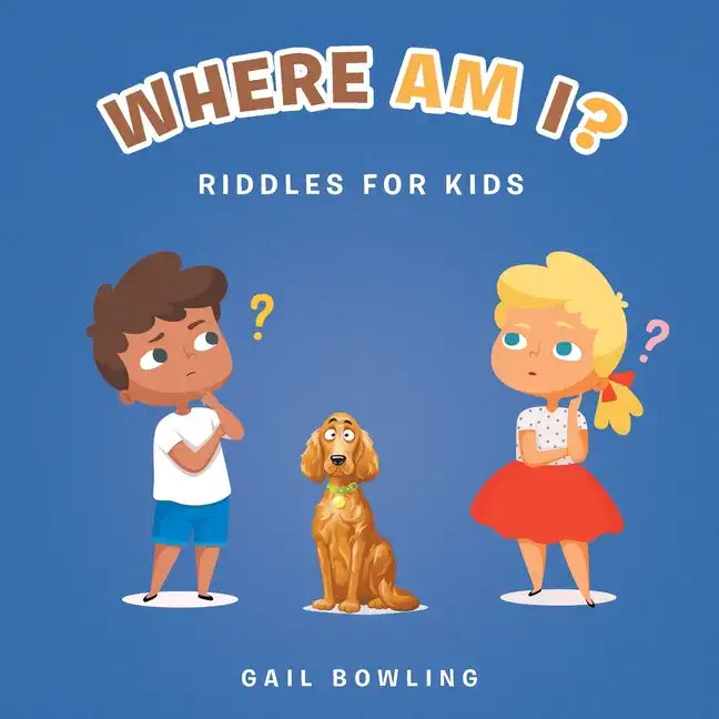 Where Am I?: Riddles for Kids - Paperback