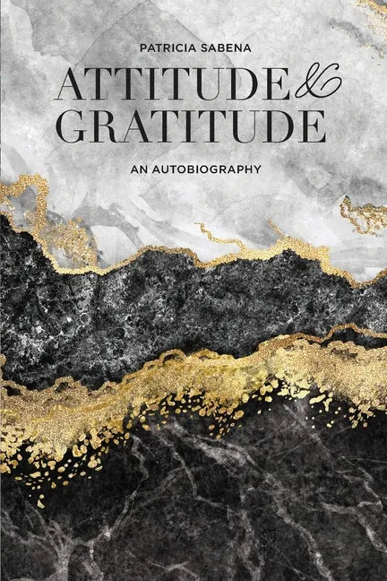 Attitude & Gratitude: An Autobiography - Paperback