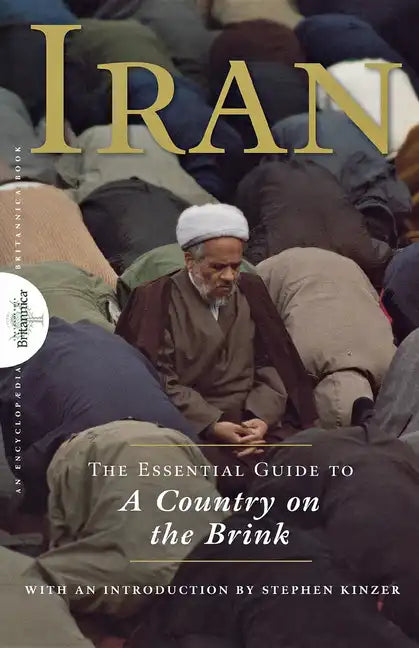Iran: The Essential Guide to a Country on the Brink - Hardcover