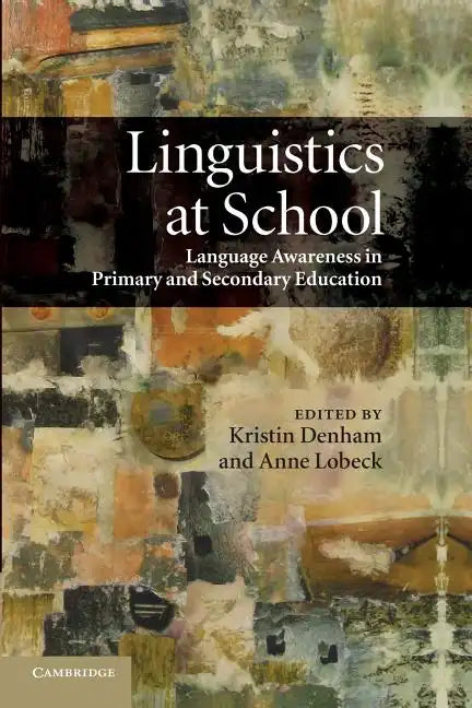 Linguistics at School: Language Awareness in Primary and Secondary Education - Paperback