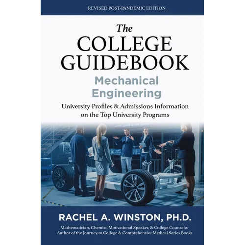 The College Guidebook: Mechanical Engineering: University Profiles & Admissions Information on the Top University Programs - Paperback