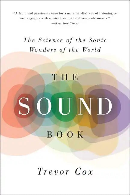 The Sound Book: The Science of the Sonic Wonders of the World - Paperback