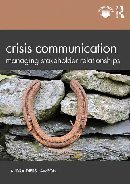 Crisis Communication: Managing Stakeholder Relationships - Paperback