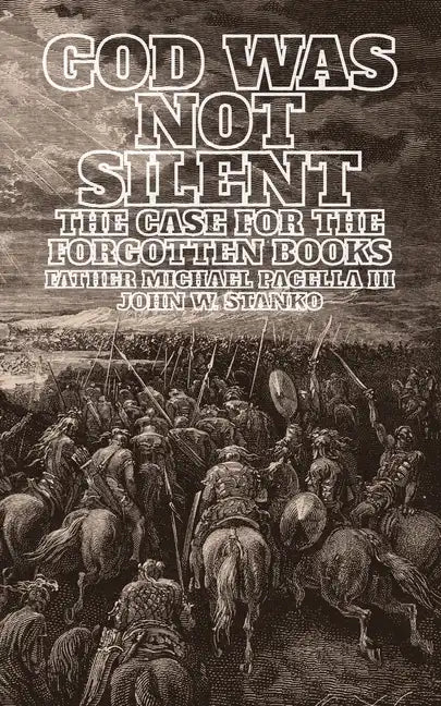 God Was Not Silent: The Case for the Forgotten Books - Paperback