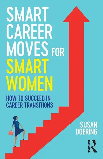 Smart Career Moves for Smart Women: How to Succeed in Career Transitions - Paperback