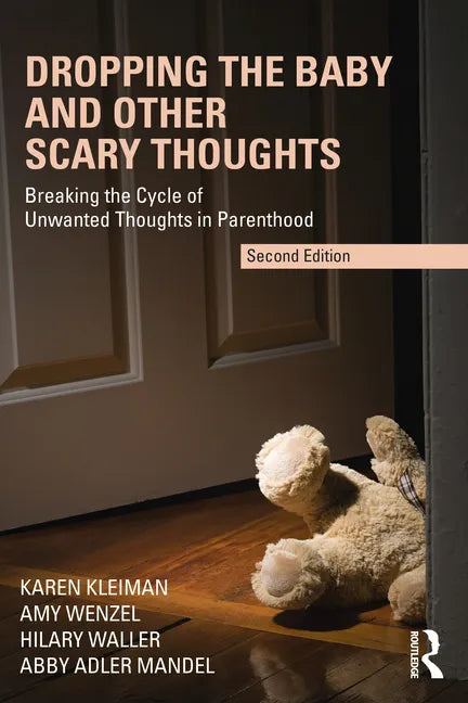 Dropping the Baby and Other Scary Thoughts: Breaking the Cycle of Unwanted Thoughts in Parenthood - Paperback