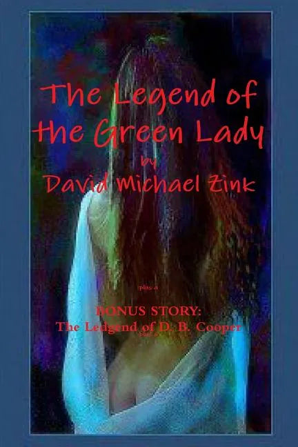 The Legend of the Green Lady by David Michael Zink - Paperback