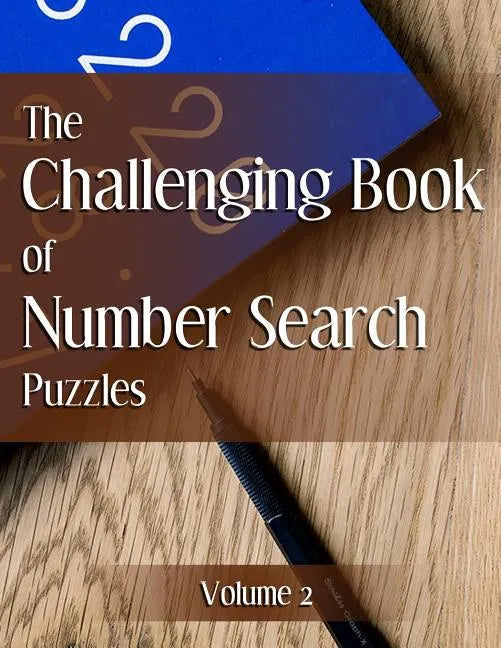 The Challenging Book of Number Search Puzzles Volume 2 - Paperback