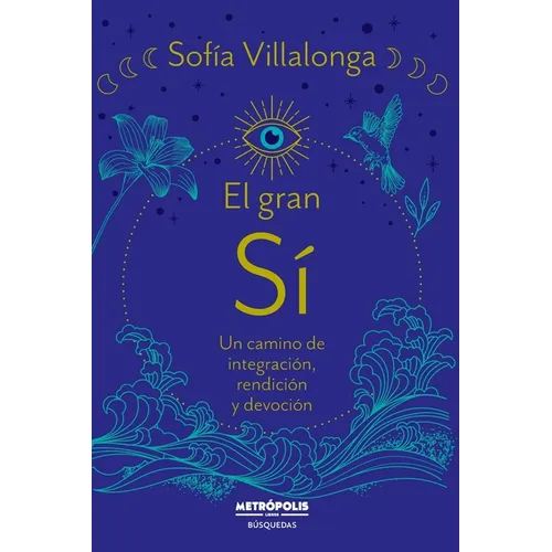El gran SI: Un camino de integraci, rendici y devoci - Paperback
