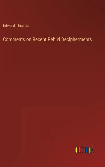 Comments on Recent Pehlvi Decipherments - Hardcover