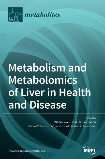 Metabolism and Metabolomics of Liver in Health and Disease - Hardcover