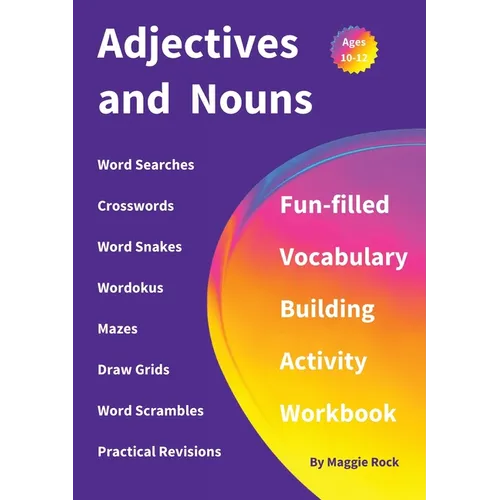 Adjectives and Nouns: Fun-filled Vocabulary Building Activity Workbook for Children Ages 10 - 12 years - Paperback