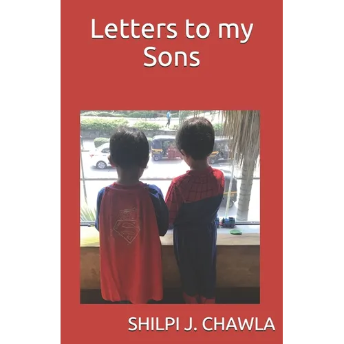 Letters to my Sons: because what a Mother does is ROCKET SCIENCE - Paperback