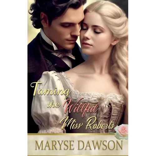 Taming the Willful Miss Roberts - Paperback