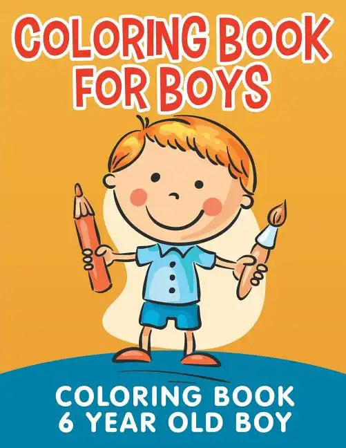 Coloring Book for Boys: Coloring Book 6 Year Old Boy - Paperback