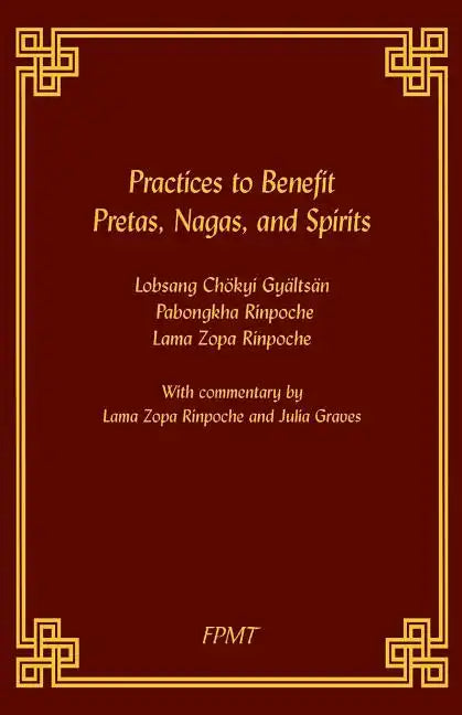 Practices to Benefit Pretas, Nagas and Spirits - Paperback