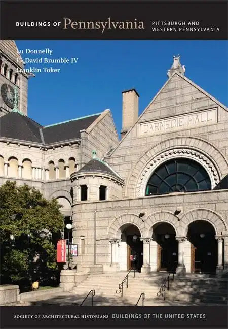 Buildings of Pennsylvania: Pittsburgh and Western Pennsylvania - Hardcover