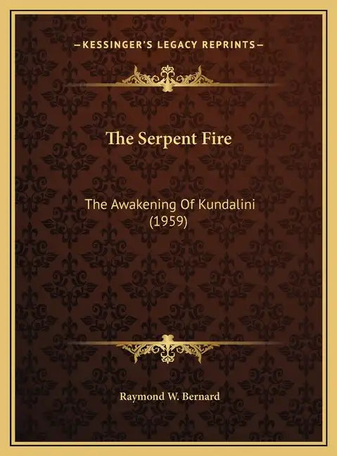 The Serpent Fire: The Awakening Of Kundalini (1959) - Hardcover