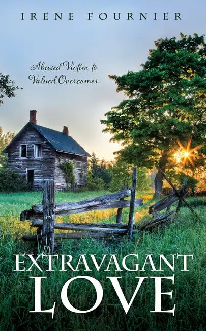 Extravagant Love: Abused Victim to Valued Overcomer - Paperback