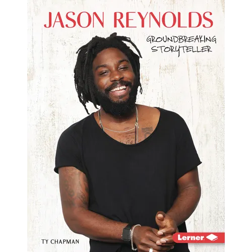 Jason Reynolds: Groundbreaking Storyteller - Library Binding