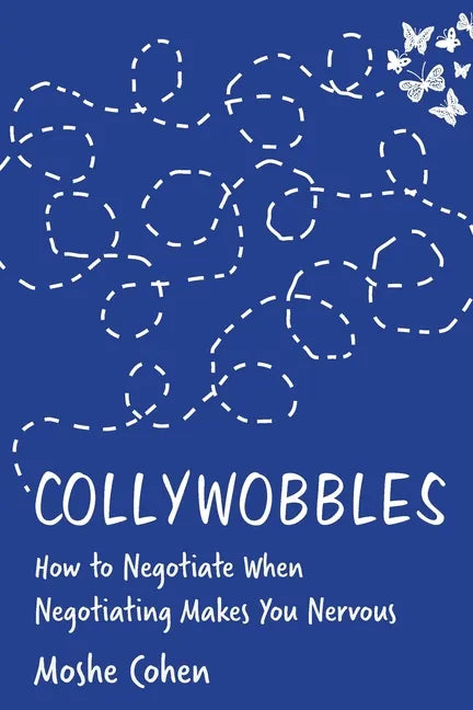 Collywobbles: How to Negotiate When Negotiating Makes You Nervous - Paperback