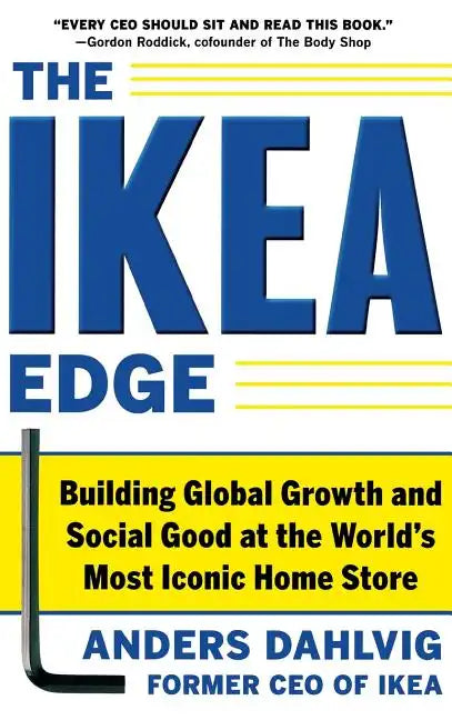 The Ikea Edge: Building Global Growth and Social Good at the World's Most Iconic Home Store - Hardcover