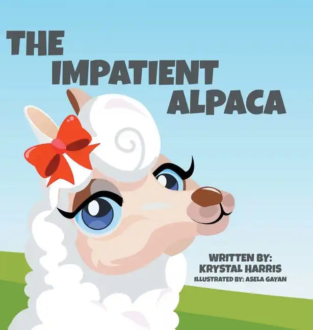 The Impatient Alpaca - Hardcover