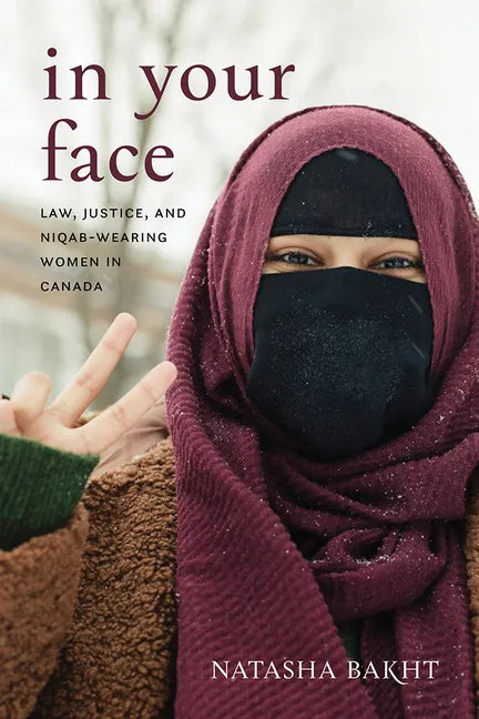 In Your Face: Law, Justice, and Niqab-Wearing Women in Canada - Paperback